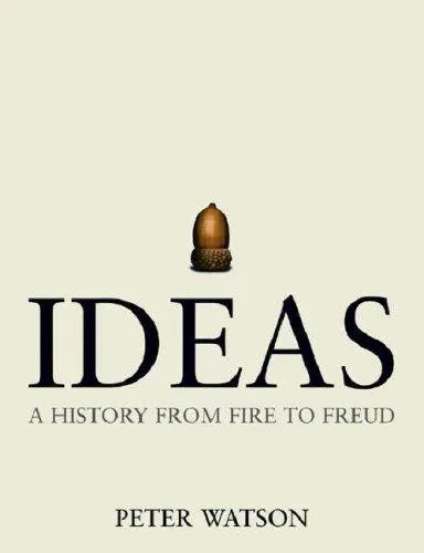 Ideas: A History of Thought and Invention