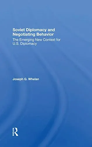Soviet Diplomacy and Negotiating Behavior
