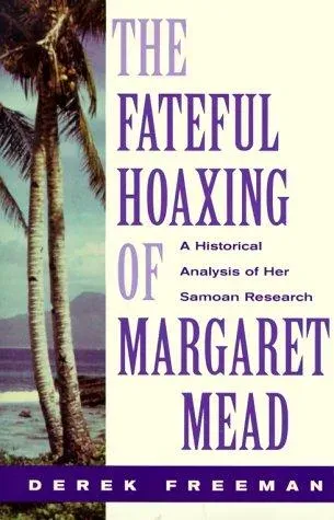 The Fateful Hoaxing of Margaret Mead